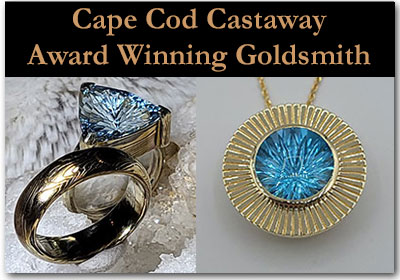 Cape Cod Castaway Award Winning Goldsmith